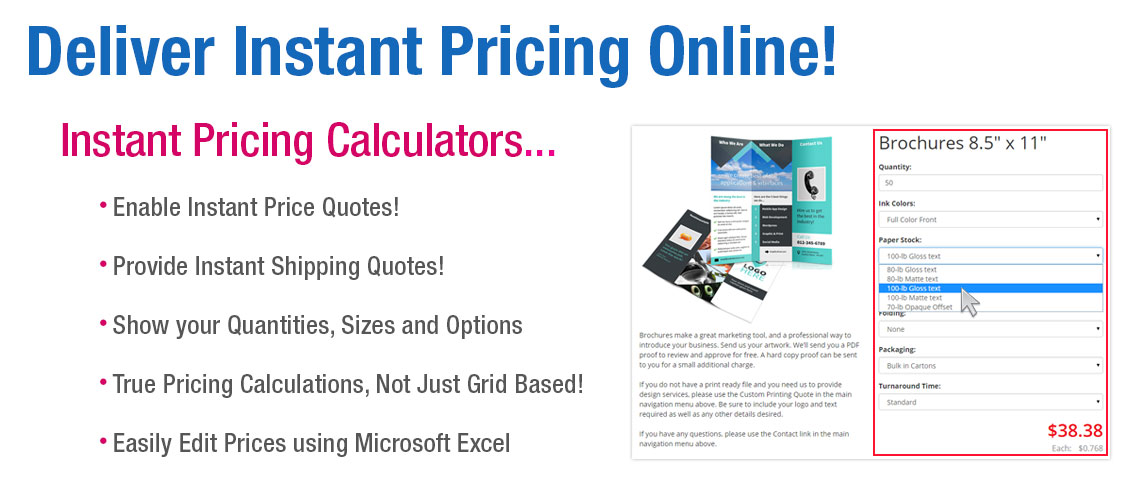 Instant Pricing Calculators! Show your Quantities, your Options and your Pricing!